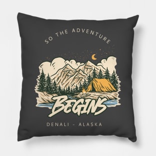 So the Adventure Begins Denali - Alaska Pillow