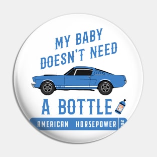 American Horsepower, My baby doesn't need a bottle, No NOS Pin