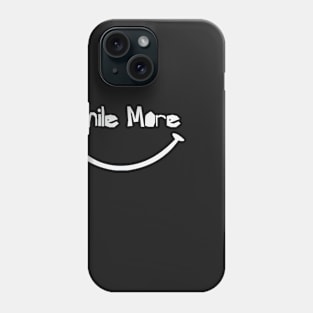 Smile More Phone Case