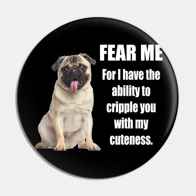 Fear the Pug Pin by DustinEatonWorks