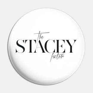 The Stacey Factor Pin