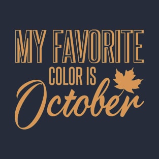 My favorite color is October T-Shirt