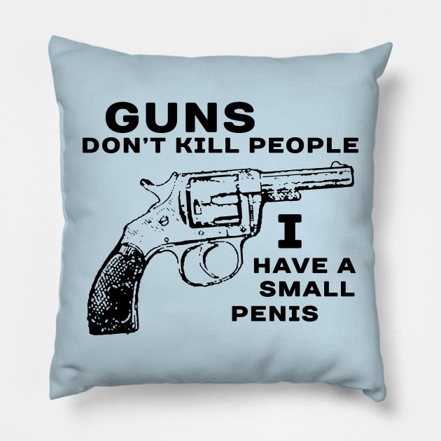 Guns Don't Kill People Pillow by kthorjensen