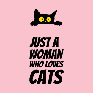 Just A Woman Who Loves Cats Design #10 T-Shirt