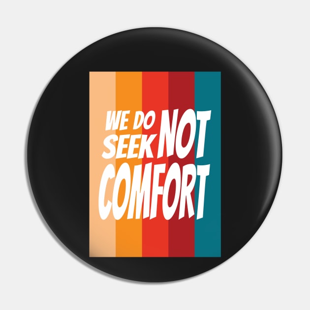 No Comfort Design Pin by Artman07