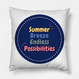 Summer breeze endless possibilities Pillow