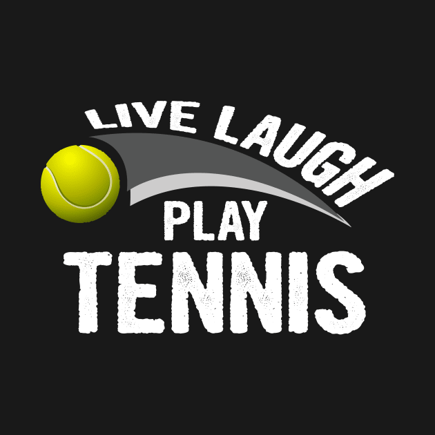 Live laugh play tennis sport by martinyualiso