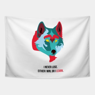 I never lose either i win or learn wolf face color Tapestry