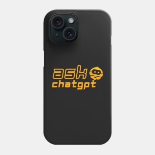 ASK CHATGPT Phone Case