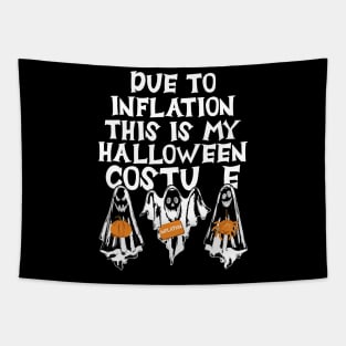 Due To Inflation This Is My Halloween Costume Funny Tapestry