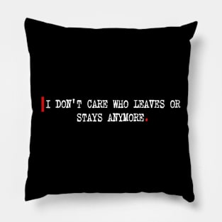 I don't care who leaves or stays anymore. Pillow