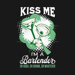 Kiss Me I'm A Bartender Irish Drunk Funny St Patricks Day T-Shirt