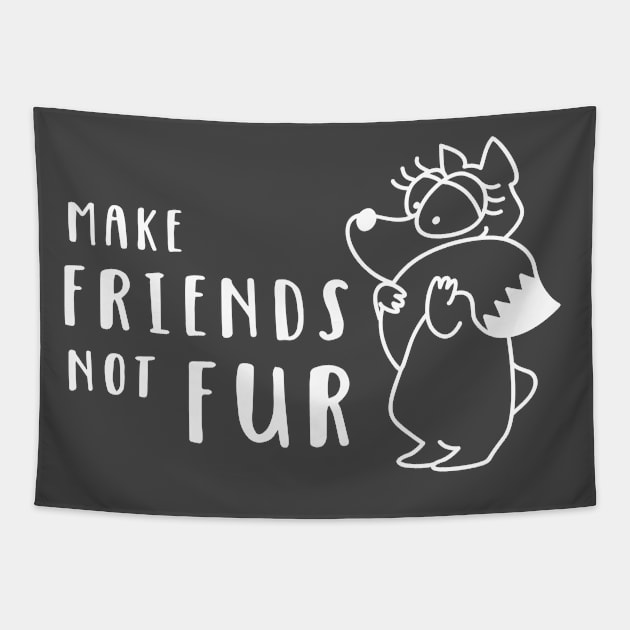 Make Friends Not Fur Tapestry by katelein