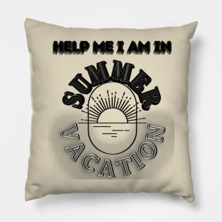 Help me I am in summer vacation. Pillow