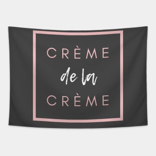 Crème de la crème. the best french quote Tapestry