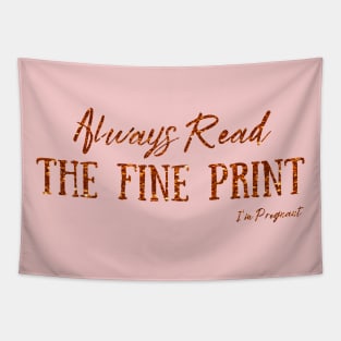 Always Read The Fine Print, I'm Pregnant, Pregnancy Announcement Tapestry