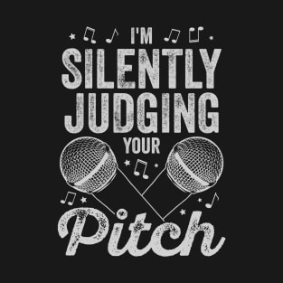 I'm Silently Judging Your Pitch Vocal Coach Gift T-Shirt