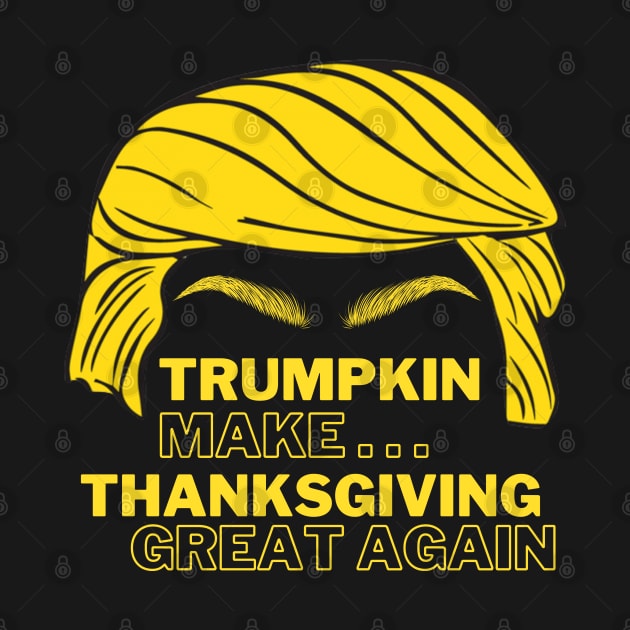 Funny trumpkin make thanksgiving Great Again by ibra4work