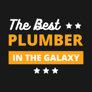 best plumber  in the galaxy , best plumber gifts T-Shirt