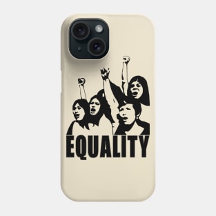 Feminist Equality Inspirational Riot Human Rights T-Shirts Phone Case