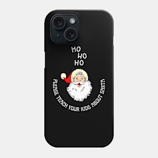 Please Teach Your Kids About Santa Phone Case