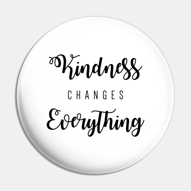 Kindness changes everything Pin by Dhynzz