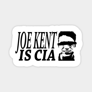 JOE KENT IS CIA Magnet