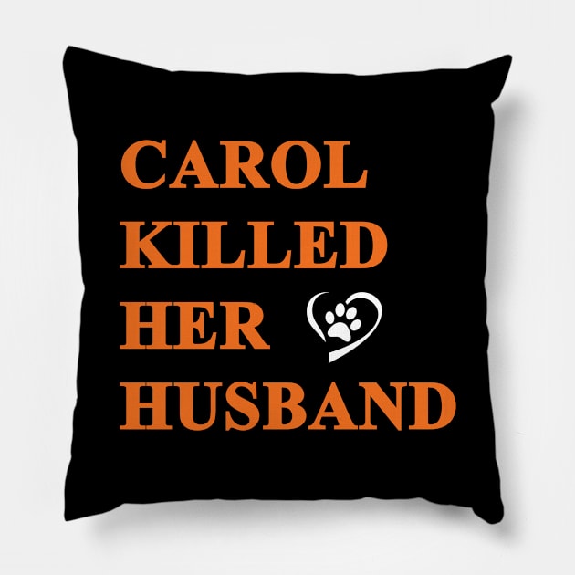 Carol Killed Her Husband Pillow by WMKDesign