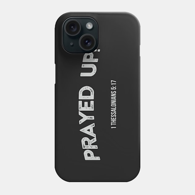 Prayed Up | Christian Phone Case by ChristianLifeApparel