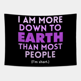 I am Down to Earth than Most People Tapestry
