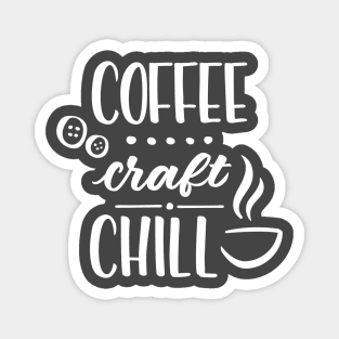 Coffee Craft Chill Magnet