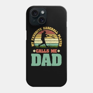 My Favorite Baseball Player Calls Me Dad Phone Case