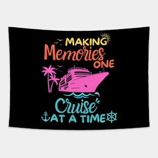 Making Memories One Cruise At A Time T-shirt - Cruise trip Tapestry