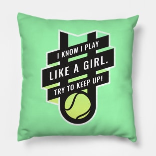 Fierce Female Athlete, Try to keep up, Tennis Pillow