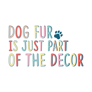 Retro  Dog fur is just part of the decor, Tshirt for Dog Lovers T-Shirt