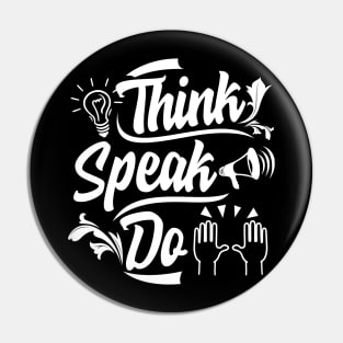 Think. Speak. Do. Inspirational Quote Pin