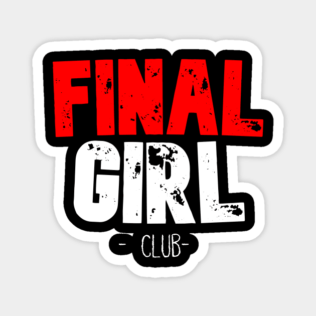 Final Girl Club Magnet by WickedOnes