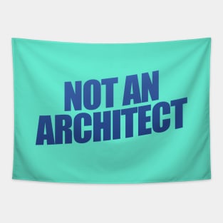 Not An Architect Tapestry