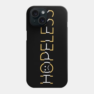 Hopeless Phone Case