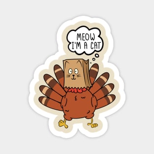 Meow I'm a Cat Funny Turkey Fake Cat Magnet