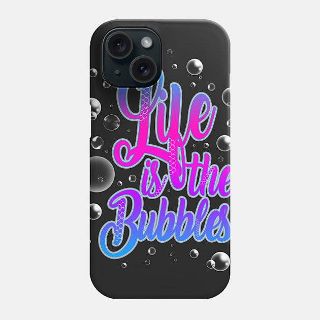 Life is the Bubbles Phone Case by shawnalizabeth