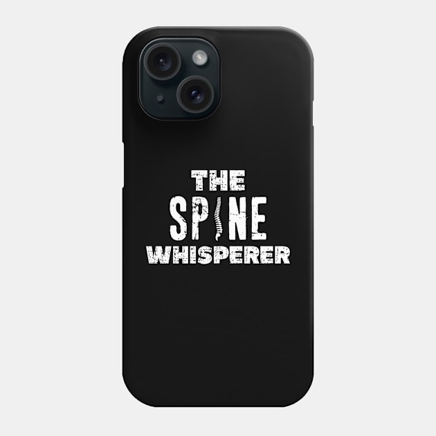 Chiropractor Funny The Spine Whisperer Distressed Style Phone Case by missalona