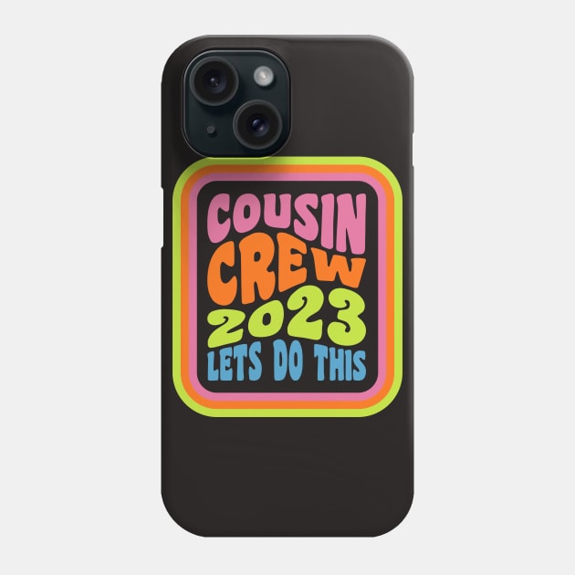 Cousin Crew 2023 Family Vacation Crew Cousin Squad 2023 Phone Case by PodDesignShop