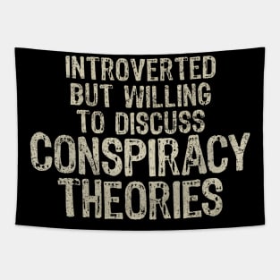 Conspiracy Theories Funny Introvert Quotes Tapestry