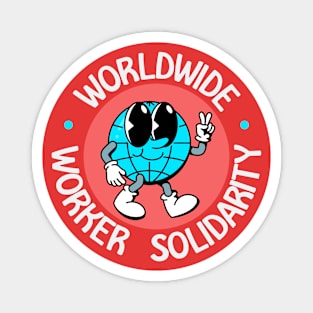 Worldwide Worker Solidarity - Support Worker Rights Magnet