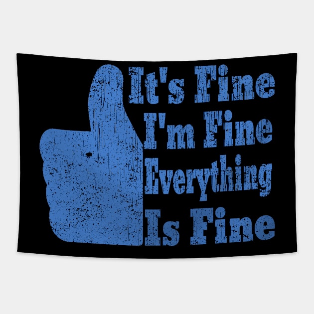 It's Fine I'm Fine Everything is Fine Tapestry by Ghani Store