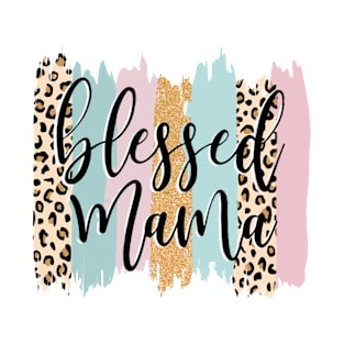 Blessed Mama Leopard Mama Shirt Mothers Day Gifts T-Shirt