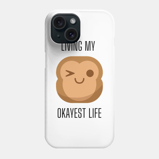 Living My Okayest Life - Monkey Edition Phone Case by Yash_Sailani