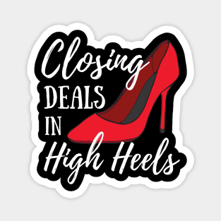 Funny Women's Realtor Real Estate Gift - Closing Deals In High Heels Magnet