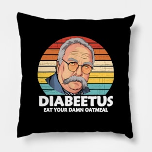 Diabeetus Eat Your Damn Oatmeal Vintage Design Pillow